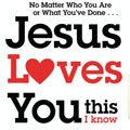 Jesus Loves You This I Know